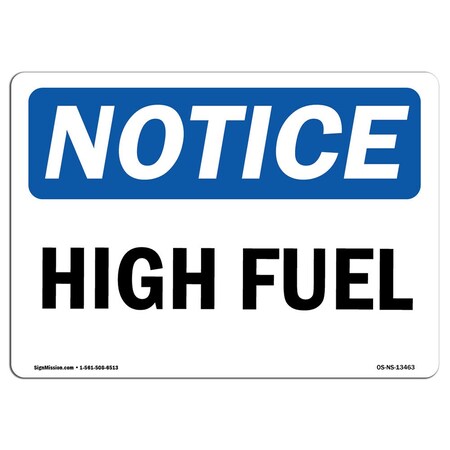 Signmission Safety Sign, OSHA Notice, 18" Height, High Fuel Sign, Landscape OS-NS-D-1824-L-13463